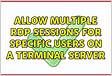 Allow only specific users to have multiple RDP sessions